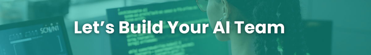 We Build Your AI Team