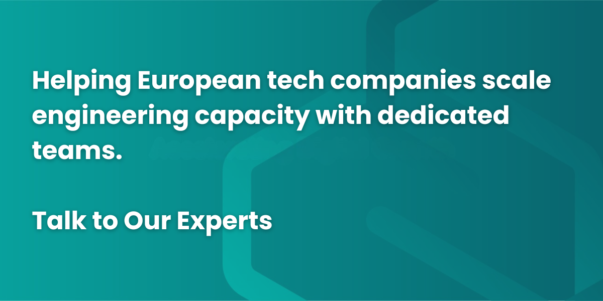 Helping European tech companies scale engineering capacity with dedicated teams